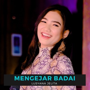 Dengarkan MENGEJAR BADAI (Live) lagu dari Lusyana Jelita dengan lirik