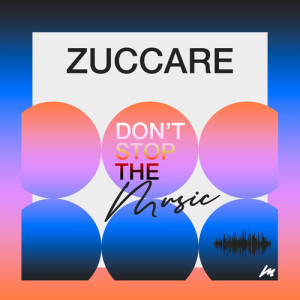 Listen to Don't Stop The Music (Explicit) song with lyrics from Zuccare