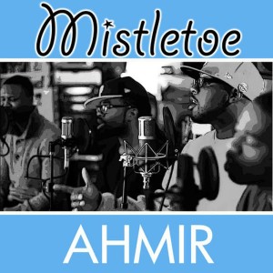ดาวน์โหลดและฟังเพลง Mistletoe พร้อมเนื้อเพลงจาก Ahmir
