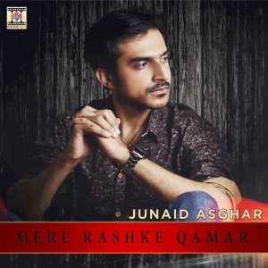收聽Junaid Asghar的Mere Rashke Qamar歌詞歌曲