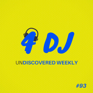 อัลบัม 4 DJ: UnDiscovered Weekly #93 ศิลปิน Various Artists