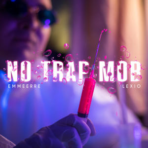 Album No Trap Mob (Explicit) from Lexio