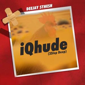 DeeJaY Sthesh的專輯Iqhude