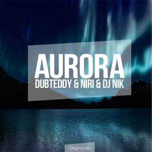 ดาวน์โหลดและฟังเพลง Aurora (Original Mix) พร้อมเนื้อเพลงจาก DubTeddy