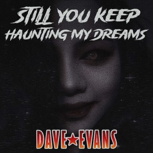 Dave Evans的專輯Still You Keep Haunting My Dreams