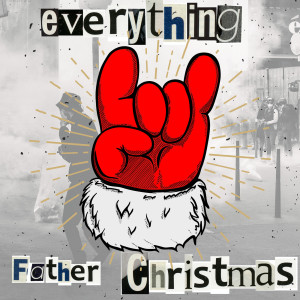 Dengarkan Father Christmas lagu dari Everything dengan lirik