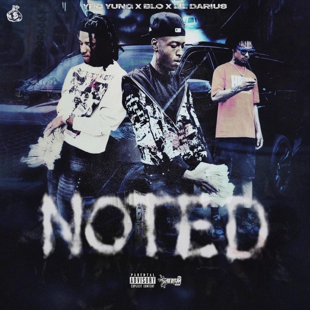 NOTED (feat. Blo & Lil Darius) (Explicit)