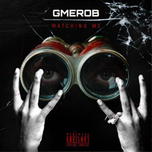 Listen to Watching Me (Explicit) song with lyrics from GMEROB