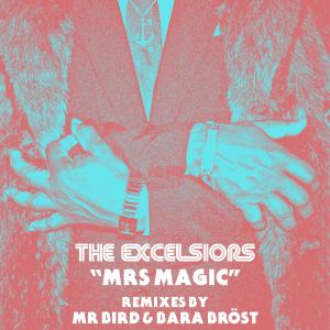 收聽The Excelsiors的Mrs Magic (Mr Bird's Soul Vibration Remix)歌詞歌曲