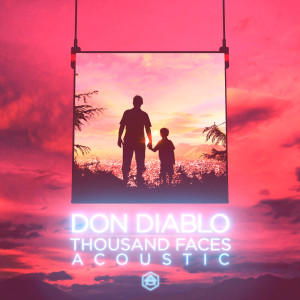 收聽Don Diablo的Thousand Faces (Acoustic)歌詞歌曲
