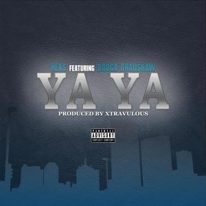 Hexs的專輯Ya Ya (feat. Booga Bradshaw) (Explicit)