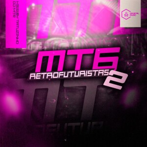 Album Mtg Retrofuturistas 2 (Explicit) from Hiesley Tatuzinho