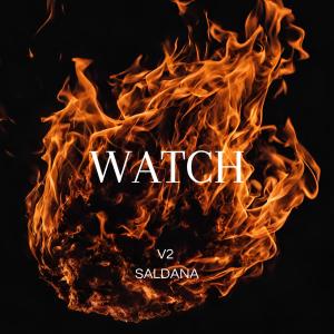 Saldana的專輯Watch (V2) (Radio Edit)