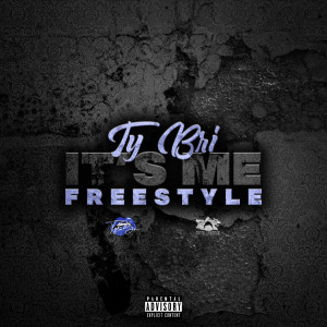 Listen to It's Me (Freestyle) (Explicit) song with lyrics from Ty Bri
