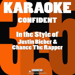 收聽Metro Karaoke的Confident (In the Style of Justin Bieber & Chance the Rapper) [Karaoke Version] (In the Style of Justin Bieber & Chance the Rapper|Karaoke Version)歌詞歌曲