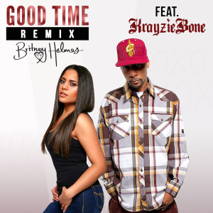 Britney Holmes的专辑Good Time (Remix) [feat. Krayzie Bone] (Explicit)