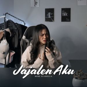 Listen to Jajalen Aku song with lyrics from Bebe syabella