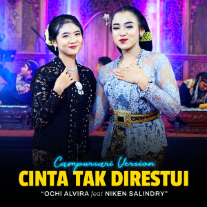 Dengarkan Cinta Tak Direstui (Campursari Version) lagu dari Ochi Alvira dengan lirik