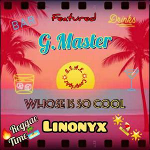 LinOnyx的專輯Whose is so Cool (feat. G.Master)
