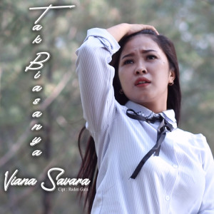 Dengarkan lagu Tak Biasanya nyanyian Viana Safara dengan lirik