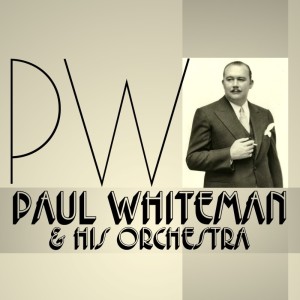 PW dari Paul Whiteman & His Orchestra