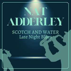 Scotch and Water (Late Night Blues) (Explicit)