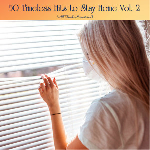 Album 50 Timeless Hits to Stay Home Vol. 2 (All Tracks Remastered) from Various Artists