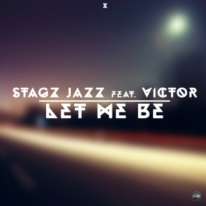收聽Stagz Jazz的Let Me Be歌詞歌曲