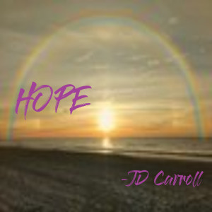 Dengarkan lagu Hope nyanyian JD Carroll dengan lirik