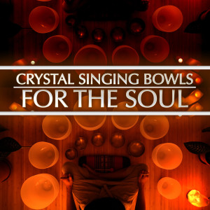 Healing Vibrations的专辑Crystal Singing Bowls for the Soul