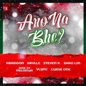 收聽Abaddon的Ano Na Bhe歌詞歌曲
