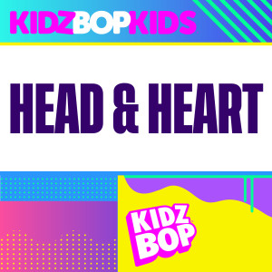ดาวน์โหลดและฟังเพลง Head & Heart พร้อมเนื้อเพลงจาก Kidz Bop Kids
