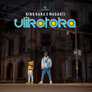 Album Ulikotoka from King Kaka