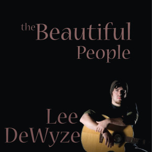 ดาวน์โหลดและฟังเพลง The Beautiful People (Explicit) พร้อมเนื้อเพลงจาก Lee DeWyze