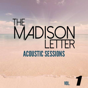 Album Acoustic Sessions, Vol. 1 from The Madison Letter