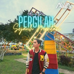 Dengarkan Pergilah Sejauh Mentari lagu dari Awig GBR dengan lirik