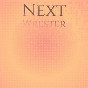 Dengarkan Next Wrester lagu dari Marh Chriz dengan lirik