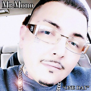 收聽Mr.Mono的One Day (Explicit)歌詞歌曲