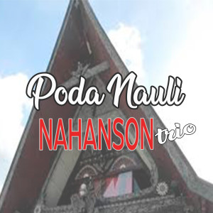 Poda Nauli dari TRIO NAHANSON