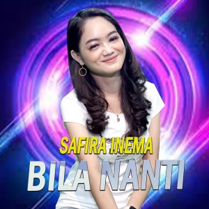 Dengarkan Bila Nanti lagu dari Safira Inema dengan lirik