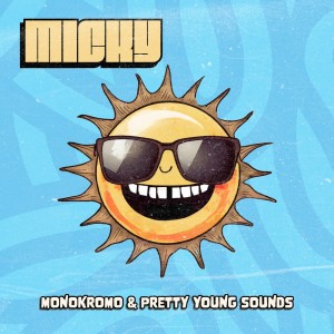 Listen to Micky song with lyrics from Monokromo
