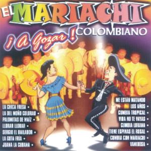 ¡A Gozar! El Mariachi Colombiano