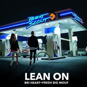 ดาวน์โหลดและฟังเพลง Lean On พร้อมเนื้อเพลงจาก Bri Heart
