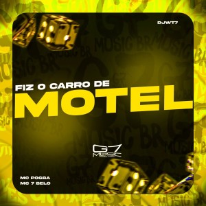 收听djwt7的Fiz o Carro de Motel (Explicit)歌词歌曲
