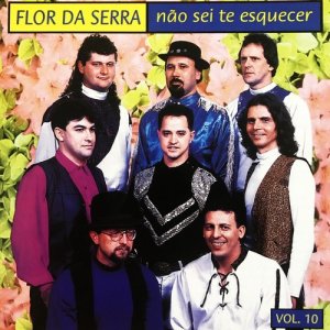 อัลบัม Não Sei Te Esquecer, Vol. 10 ศิลปิน Flor Da Serra