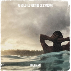 Listen to Je vole (le vertige de l'amour) song with lyrics from Djoriann