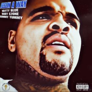 Nutty Blue的專輯Feelin' A Way! (feat. Baby S7one & Summy Yummy) [Explicit]