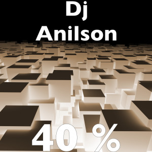 收聽DJ Anilson的40%歌詞歌曲