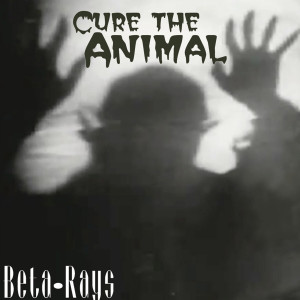 ดาวน์โหลดและฟังเพลง Cure the Animal พร้อมเนื้อเพลงจาก Beta Rays
