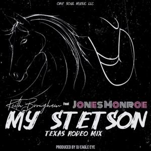 Keith Brougham的專輯MY STETSON (feat. Jones Monroe) [Texas Rodeo Mix] [Explicit]